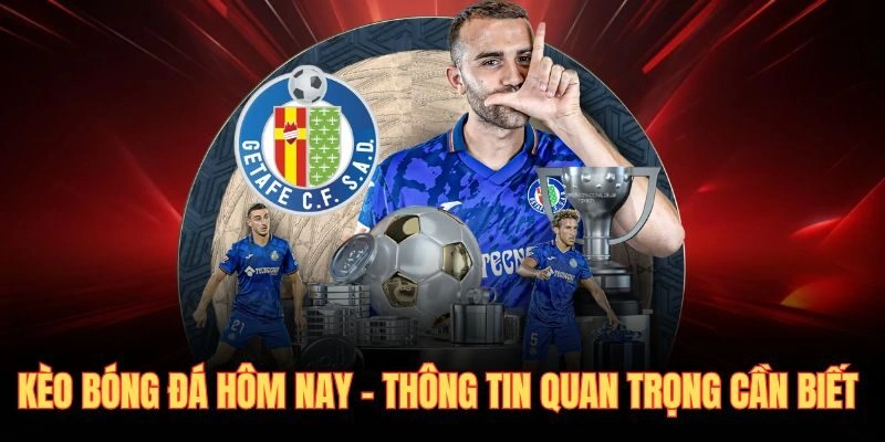 Kèo Bóng Đá Hôm Nay - Thông Tin Quan Trọng Cần Biết